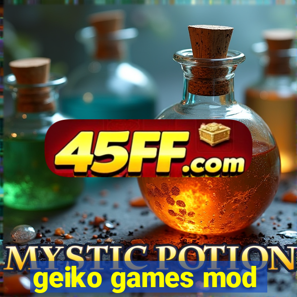 geiko games mod